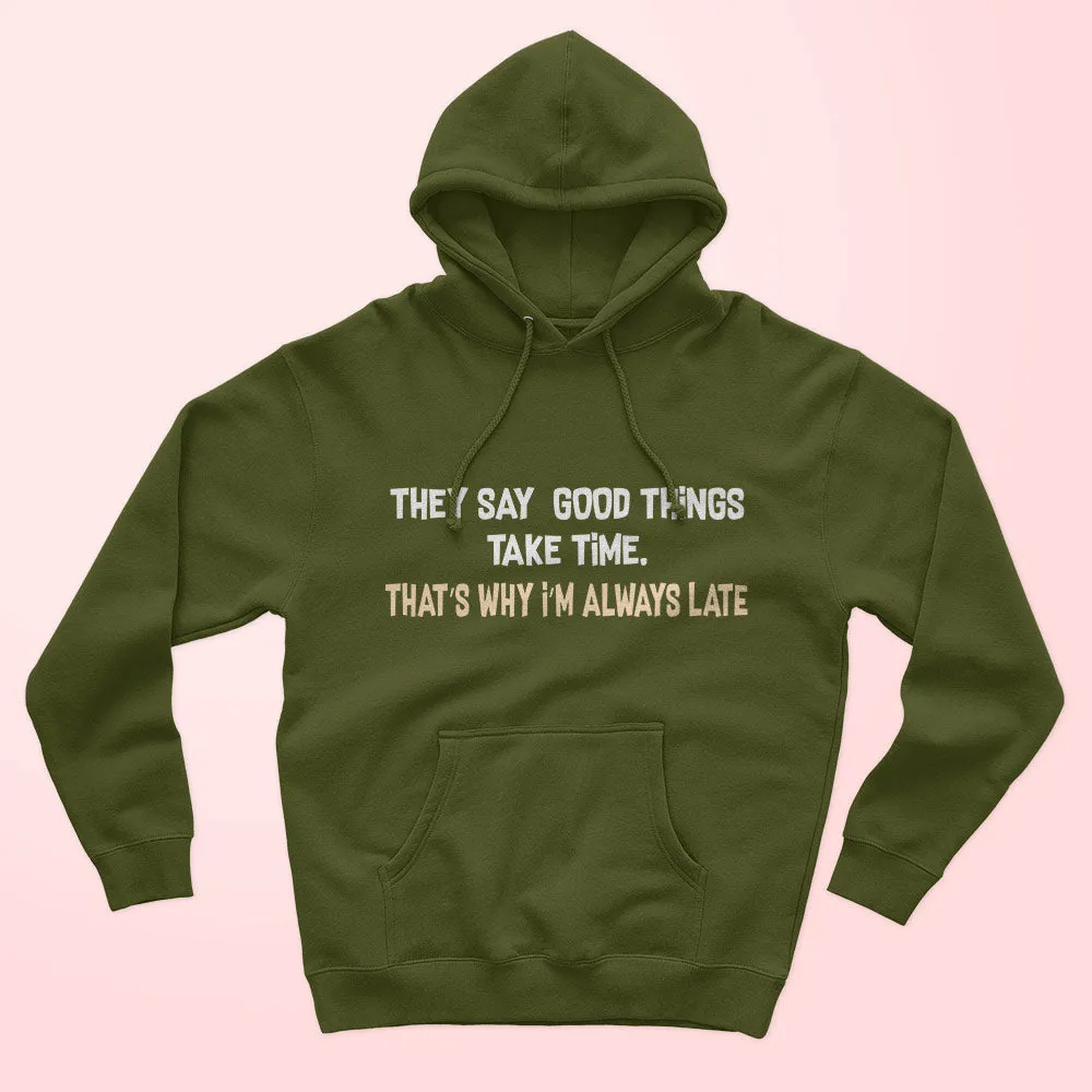 I'm Always Late Unisex Hoodie