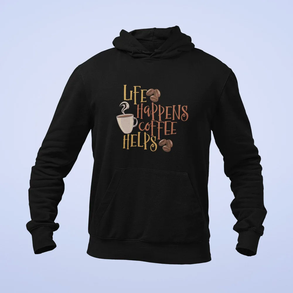 Life Happens Coffee Helps Unisex Hoodie